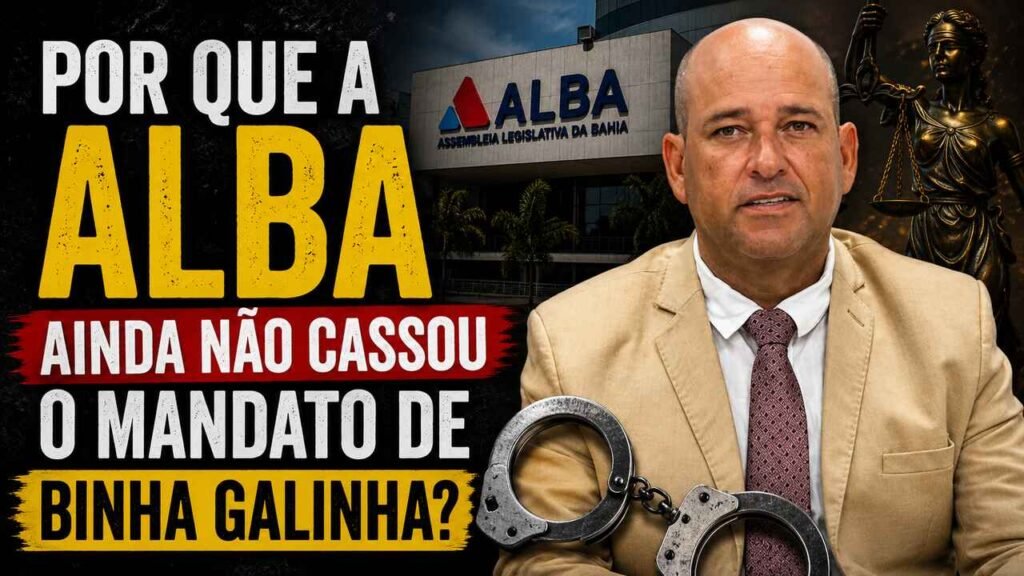 Até quando a Assembleia Legislativa da Bahia manterá o mandato de Binho Galinha? BINHO GALINHA SALVADOR NOTICIA ALBA